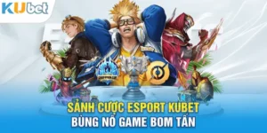 Cược Esports Tại Kubet