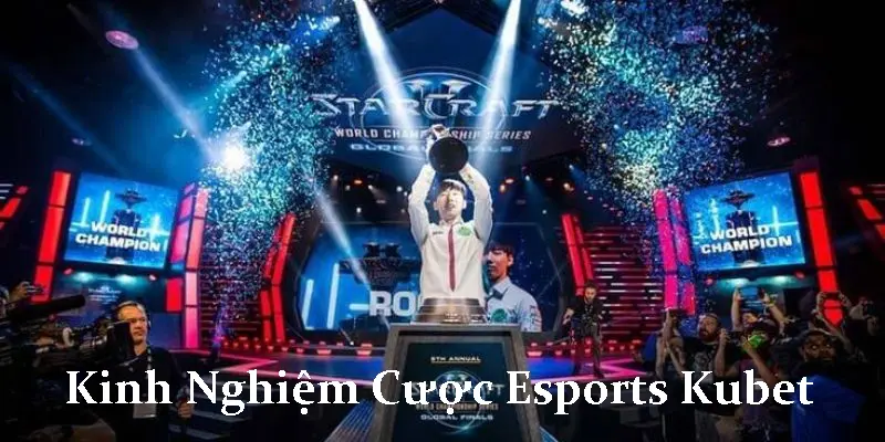 Kinh nghiệm và chiến lược cược esports hiệu quả