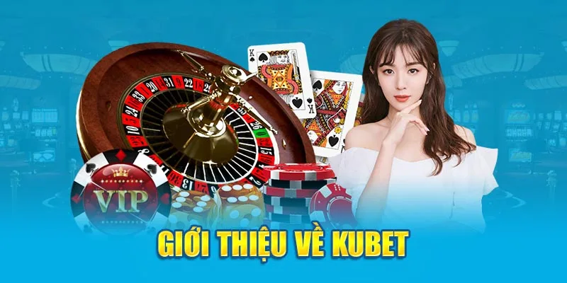 Giới Thiệu KUBET