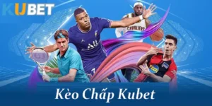 Tham Gia Kèo Chấp Kubet