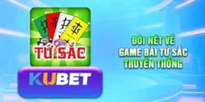 Khái quát về trò chơi Tứ sắc Kubet