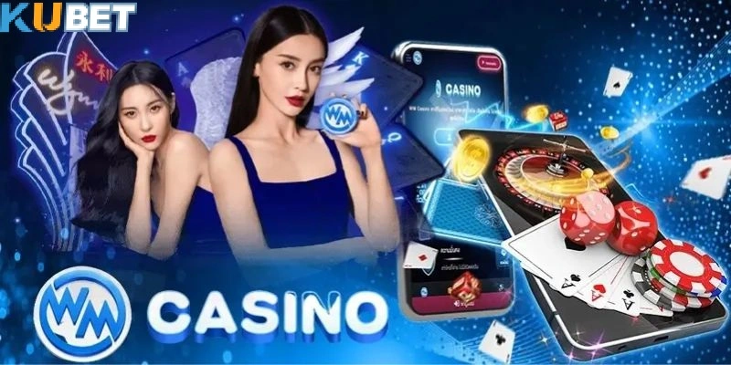 Các loại hình cá cược tại sảnh WM Kubet