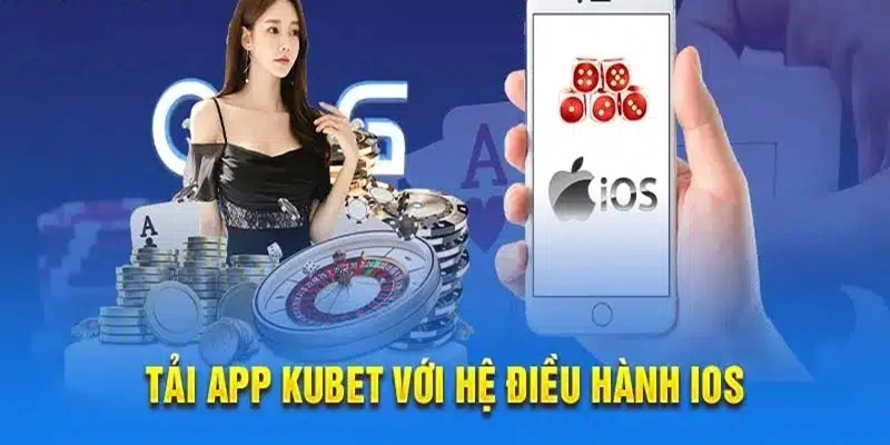 Cách tải ứng dụng Kubet trên điện thoại iOS