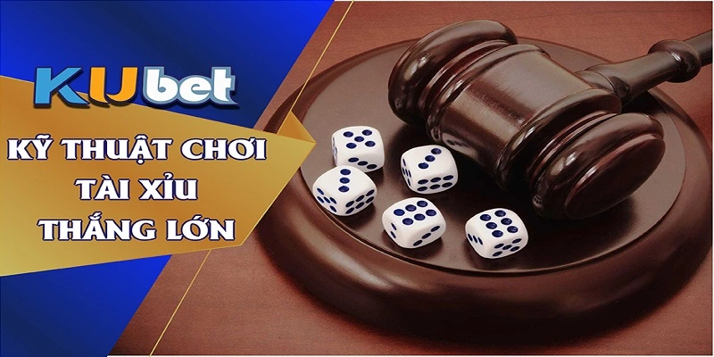 Các chiến thuật chơi Tài xỉu Kubet hiệu quả