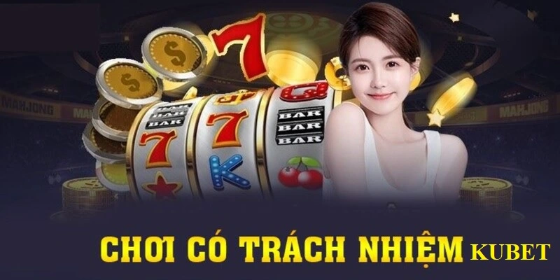 Trách nhiệm cá cược Kubet của người chơi